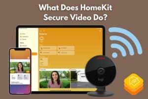 What Does HomeKit Secure Video Do? (ANSWERED!)
