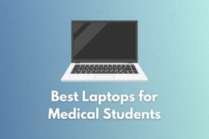 5 Best Laptop for Medical Students