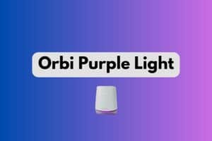 Orbi Purple Light Issues: SOLVED