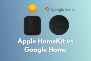 Homekit vs Google Home (Learn Their 3 Key Differences!)