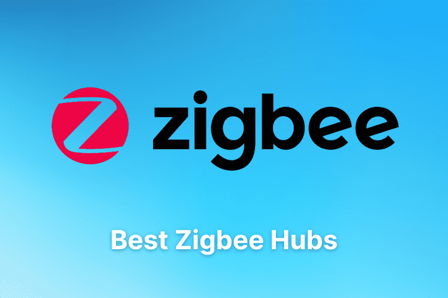 5 Best Zigbee Hubs (Updated 2024)